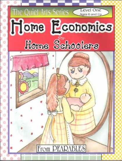 Economics Books - HOME ECONOMICS FOR HOME SCHOOLERS LEVEL ONE (THE QUIET ARTS SERIES)