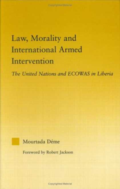 Economics Books - Law, Morality, and International Armed Intervention: The United Nations and ECOW
