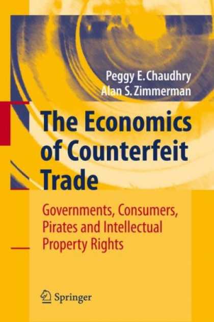 Economics Books - The Economics of Counterfeit Trade: Governments, Consumers, Pirates and Intellec