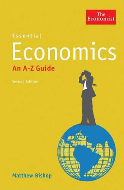 Economics Books - Essential Economics: An A-Z Guide (Economist Books)