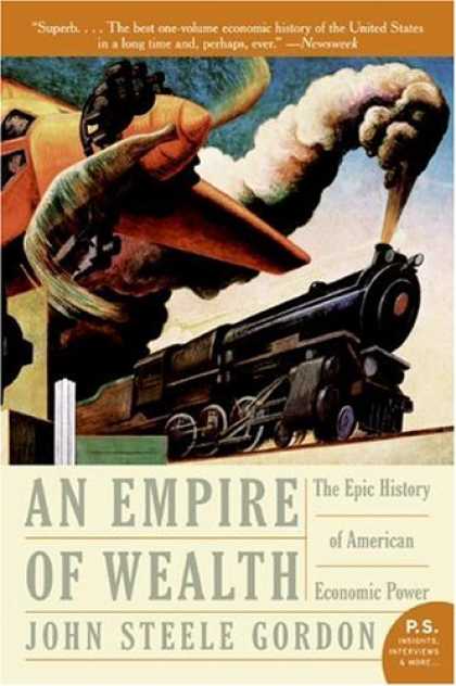 Economics Books - Empire of Wealth: The Epic History of American Economic Power (P.S.)