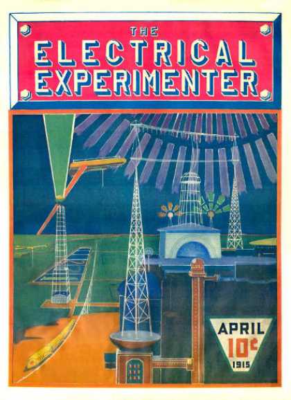 Electrical Experimenter - 4/1915