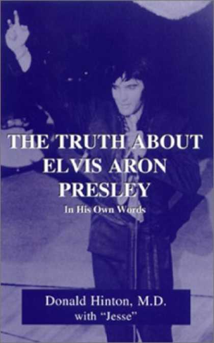 Elvis Presley Books - The Truth About Elvis Aron Presley: In His Own Words