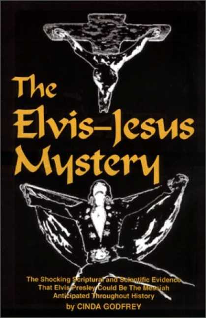 Elvis Presley Books - The Elvis-Jesus Mystery : The Shocking Scriptural and Scientific Evidence That E