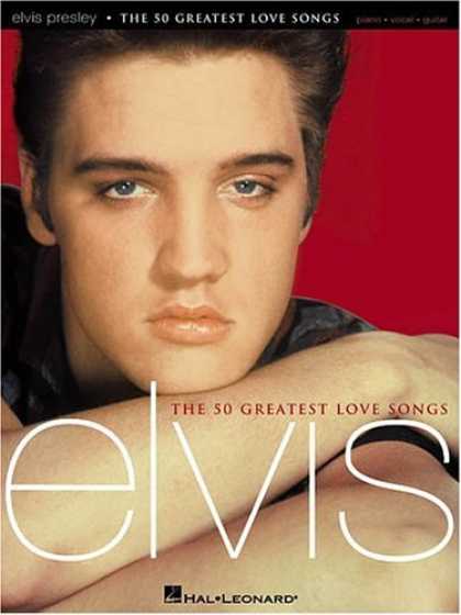 Elvis Presley Books - Elvis Presley - The 50 Greatest Love Songs