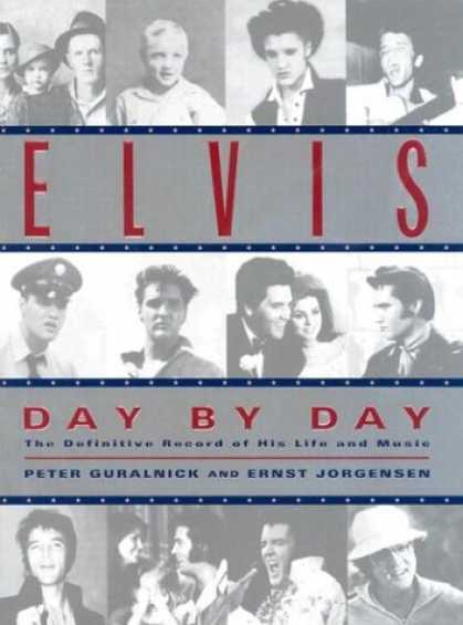 Elvis Presley Books - Elvis Day by Day: The Definitive Record of His Life and Music