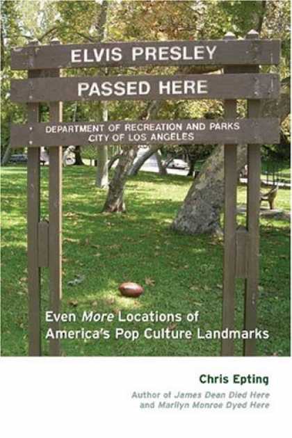 Elvis Presley Books - Elvis Presley Passed Here: Even More Locations of America's Pop Culture Landmark