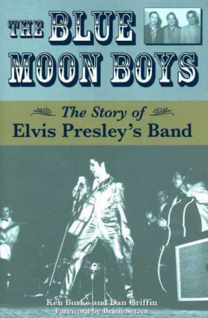 Elvis Presley Books - The Blue Moon Boys: The Story of Elvis Presley's Band