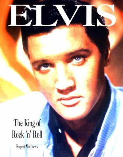 Elvis Presley Books - Elvis: The King of Rock and Roll