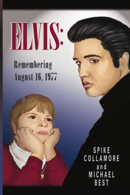 Elvis Presley Books - ELVIS:: Remembering August 16, 1977