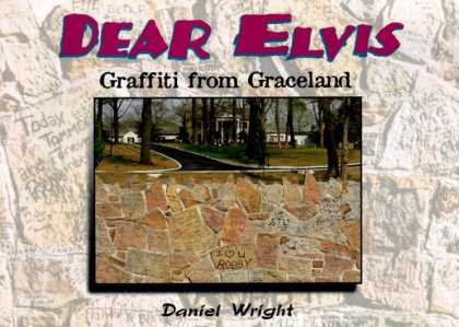 Elvis Presley Books - Dear Elvis: Graffiti from Graceland