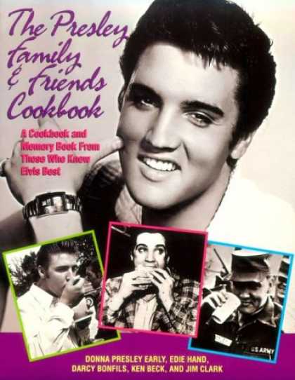 Elvis Presley Books - The Presley Family & Friends Cookbook: A Cookbook and Memory Book from Those Who