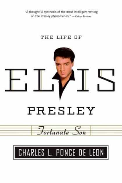 Elvis Presley Books - Fortunate Son: The Life of Elvis Presley (American Portrait (Hill and Wang))