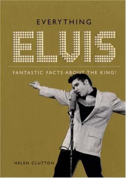 Elvis Presley Books - Everything Elvis: Fantastic Facts About the King
