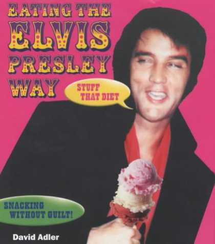 Elvis Presley Books - Eating the Elvis Presley Way