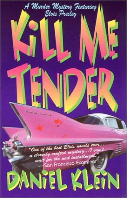 Elvis Presley Books - Kill Me Tender: A Murder Mystery Featuring the Singing Sleuth Elvis Presley (Elv