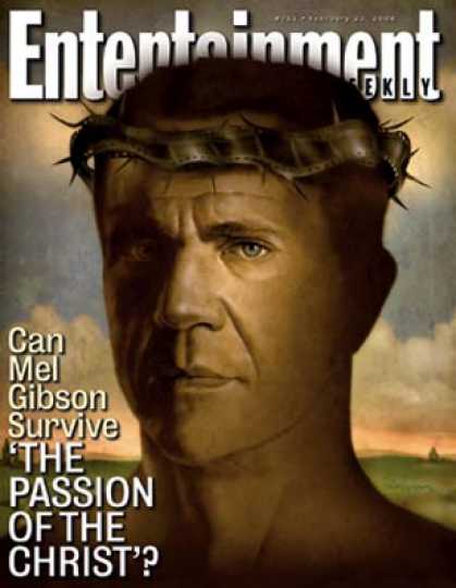Entertainment Weekly - Will "The Passion" Ruin Mel Gibson's Career?