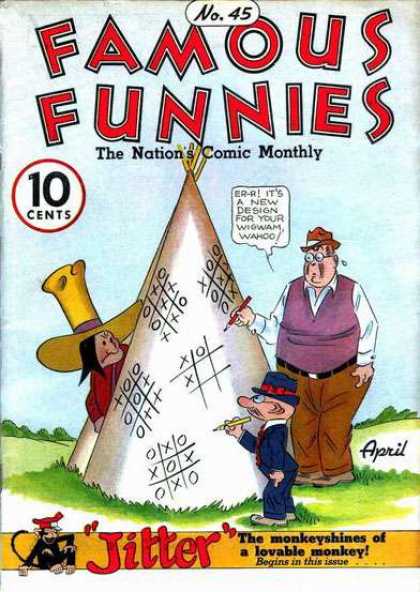 Famous Funnies 45 - The Nations Comic Monthly - Jitters The Monkey Shines - Wigwam Wahoo - Tic Tac Toe On Tepees - Native American Peeping From Tepee