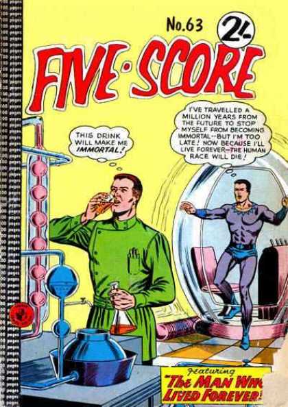 Five-Score 63 - The Man Who Lived Forever - Immortal - Potion - Time Travel - Future