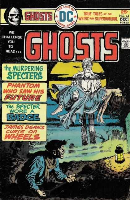 Ghosts 44 - True Tales Of The Weird And Supernatural - The Murdering Specters - Phantom Who Saw His Future - The Specter Wore A Badge - James Deans Curse On Wheels