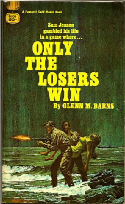Gold Medal Books - Only the Losers Win