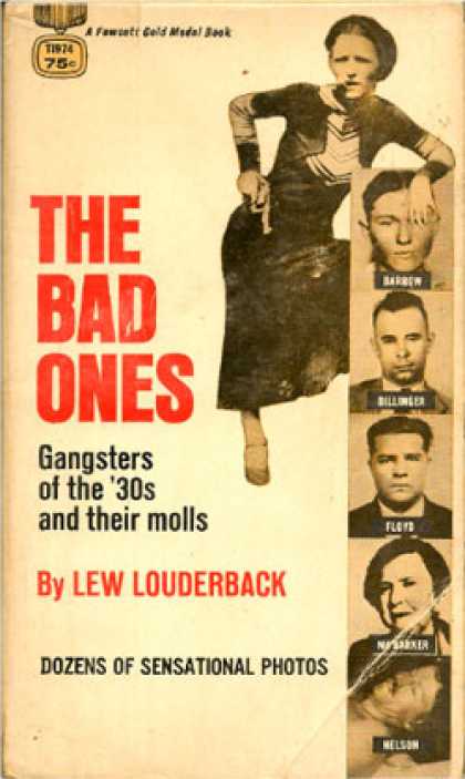 Gold Medal Books - The Bad Ones: Gangsters of the '30s and Their Molls - Lew Louderback
