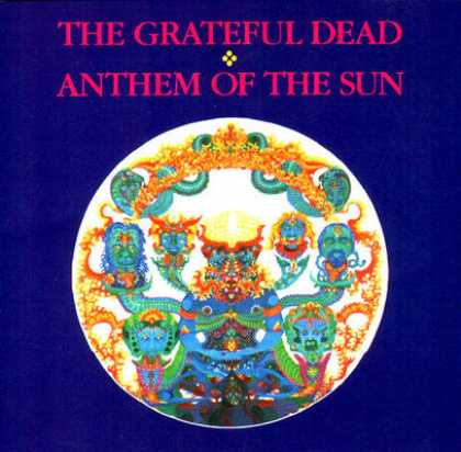 Grateful Dead - Grateful Dead - Anthem Of The Sun
