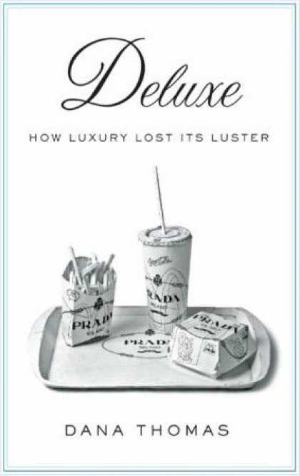 Greatest Book Covers - Deluxe: How Luxury Lost Its Luster