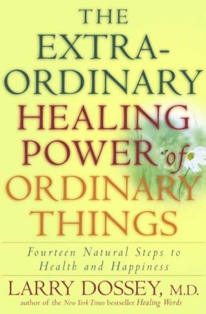 Harmony Books - The Extraordinary Healing Power of Ordinary Things: Fourteen Natural Steps to He