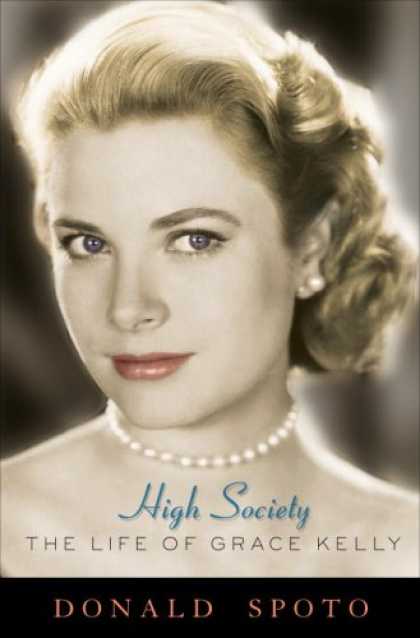 Harmony Books - High Society: The Life of Grace Kelly