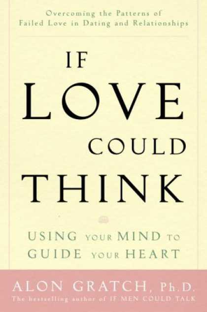 Harmony Books - If Love Could Think: Using Your Mind to Guide Your Heart