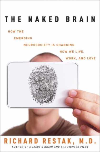 Harmony Books - The Naked Brain: How the Emerging Neurosociety is Changing How We Live, Work, an