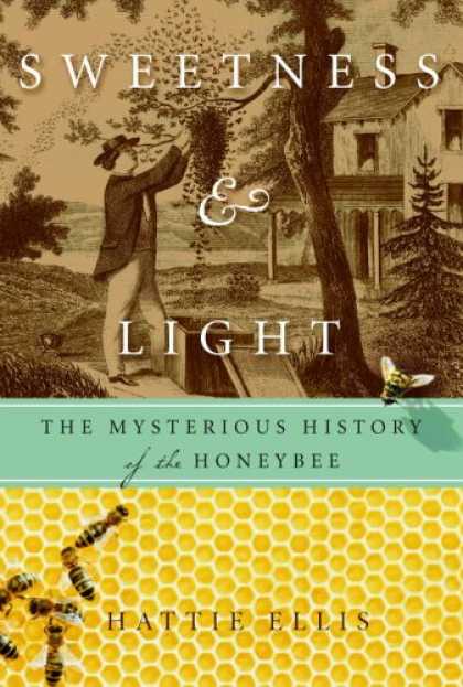 Harmony Books - Sweetness and Light: The Mysterious History of the Honeybee