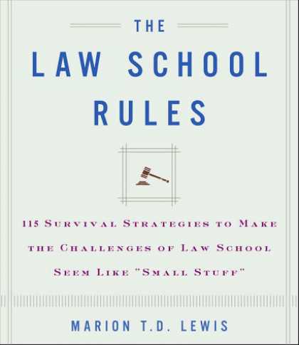 Harmony Books - The Law School Rules: 115 Survival Strategies to Make the Challenges of Law Scho