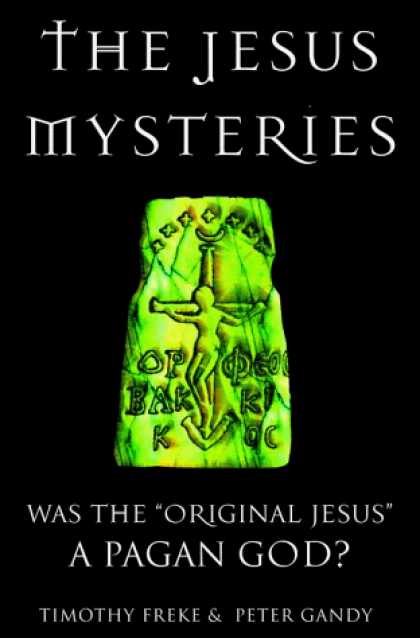 Harmony Books - The Jesus Mysteries: Was the "Original Jesus" a Pagan God?