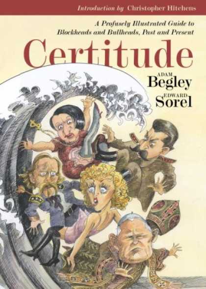 Harmony Books - Certitude: A Profusely Illustrated Guide to Blockheads and Bullheads, Past and P