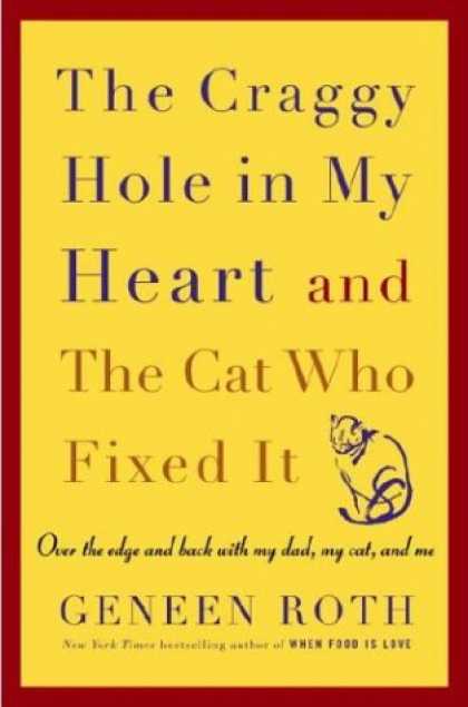 Harmony Books - The Craggy Hole in My Heart and the Cat Who Fixed It: Over the Edge and Back wit