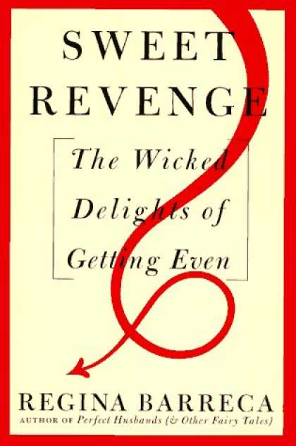 Harmony Books - Sweet Revenge: The Wicked Delights of Getting Even
