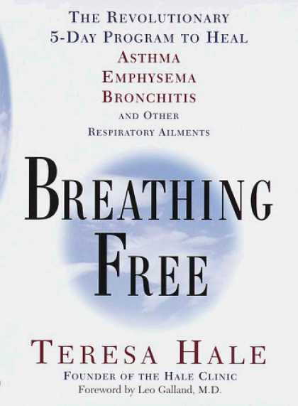 Harmony Books - Breathing Free: The Revolutionary 5-Day Program to Heal Asthma, Emphysema, Bronc