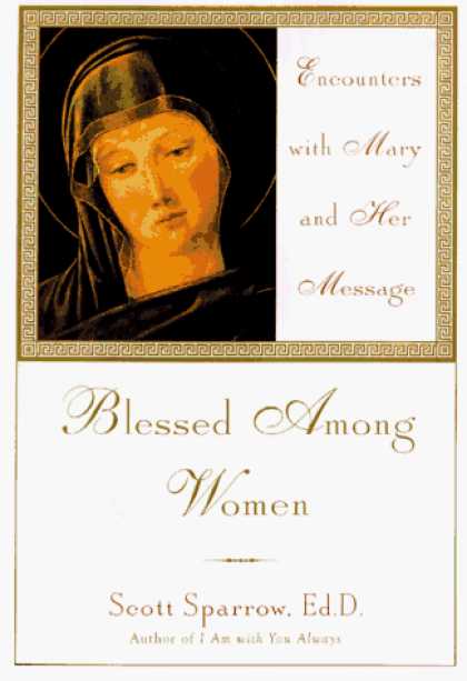 Harmony Books - Blessed Among Women: Encounters with Mary and Her Message