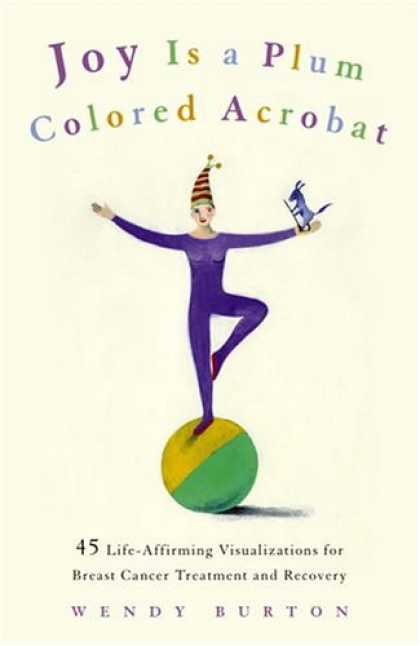 Harmony Books - Joy Is a Plum Colored Acrobat: 45 Life-Affirming Visualizations for Breast Cance