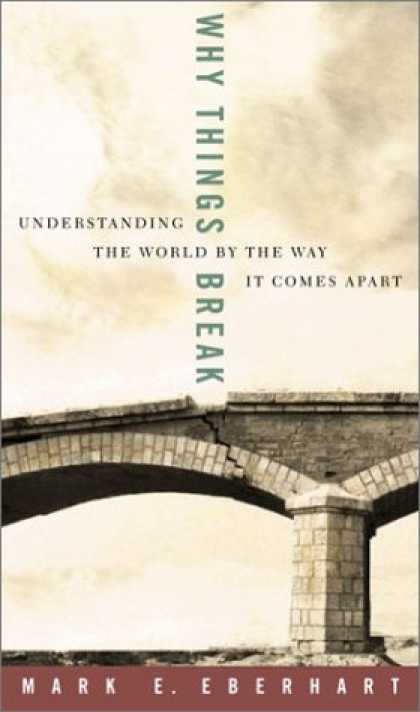 Harmony Books - Why Things Break: Understanding the World by the Way It Comes Apart