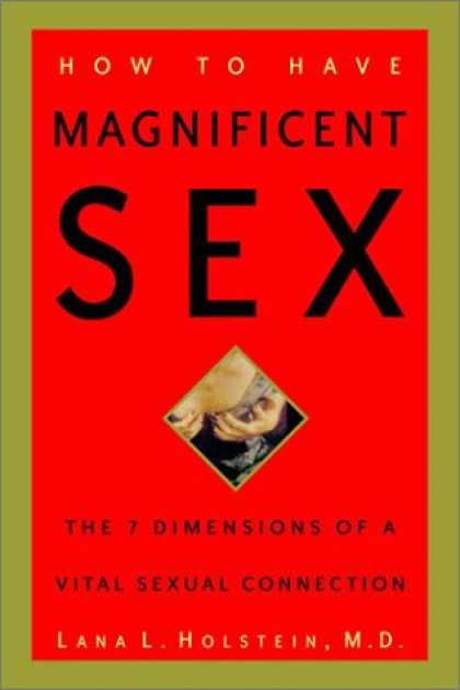 Harmony Books - How to Have Magnificent Sex: The 7 Dimensions of a Vital Sexual Connection