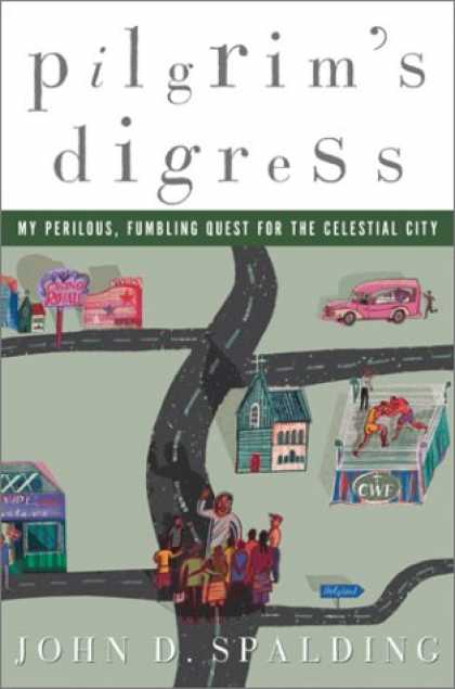 Harmony Books - A Pilgrim's Digress: My Perilous, Fumbling Quest for the Celestial City
