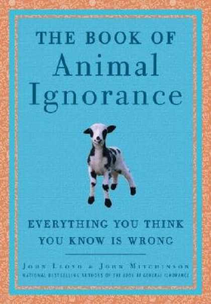 Harmony Books - The Book of Animal Ignorance: Everything You Think You Know Is Wrong [BK OF ANIM