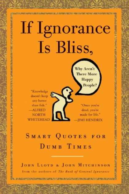 Harmony Books - If Ignorance Is Bliss, Why Aren't There More Happy People?: Smart Quotes for Dum