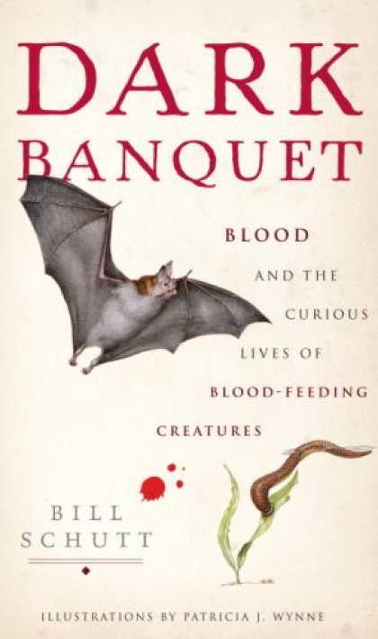 Harmony Books - Dark Banquet: Blood and the Curious Lives of Blood-Feeding Creatures