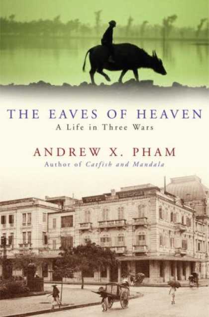 Harmony Books - The Eaves of Heaven: A Life in Three Wars