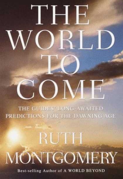 Harmony Books - The World to Come: The Guides' Long-Awaited Predictions for the Dawning Age