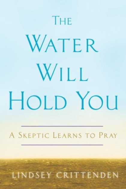 Harmony Books - The Water Will Hold You: A Skeptic Learns to Pray